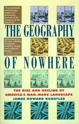 cover for The Geography of Nowhere: The Rise and Decline of America's Man-Made Landscape by James Howard Kunstler