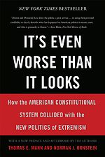 cover for It's Even Worse Than It Looks by Thomas Mann and Norman Ornstein