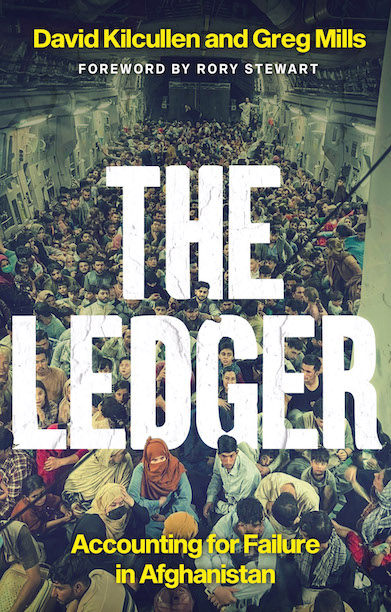 cover for The Ledger: Accounting for Failure in Afghanistan by David Kilcullen and Greg Mills