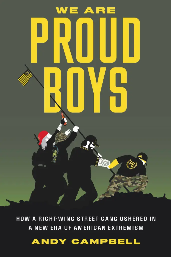 cover for We Are Proud Boys: How a Right-Wing Street Gang Ushered in a New Era of American Extremism Andy Campbellby ??