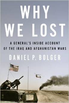 cover for Why We Lost : A General's Inside Account of the Iraq and Afghanistan Wars by Daniel Bolger